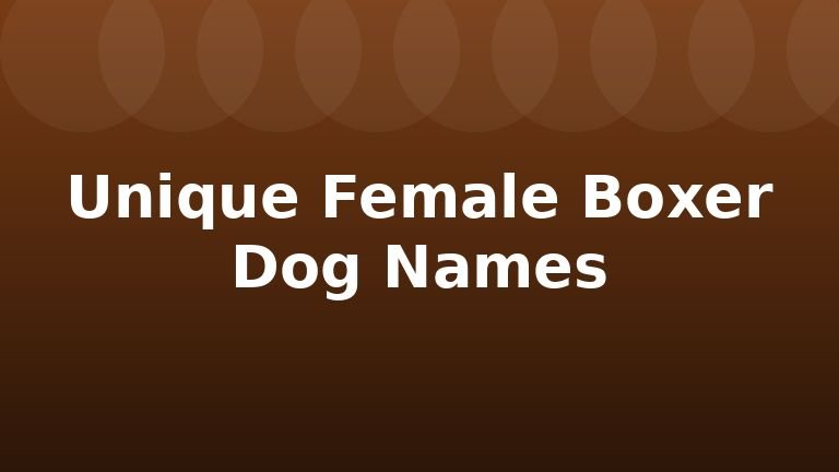 Unique Female Boxer Dog Names