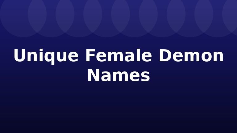 Unique Female Demon Names