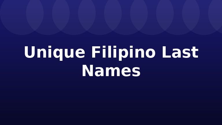 Unique Filipino Last Names