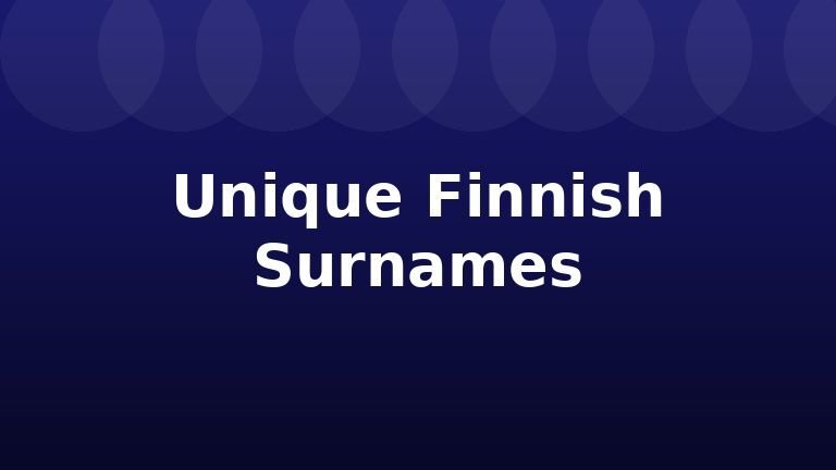 Unique Finnish Surnames