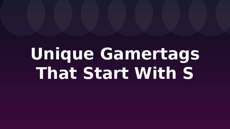 Unique Gamertags That Start With S