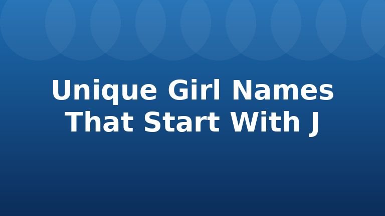 Unique Girl Names That Start With J
