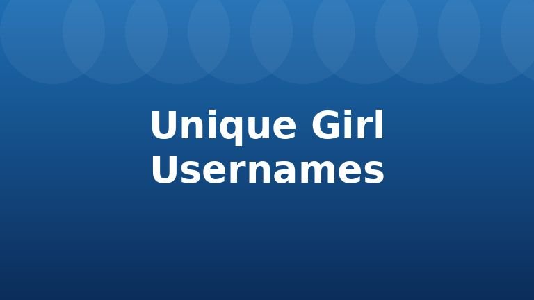 Unique Girl Usernames