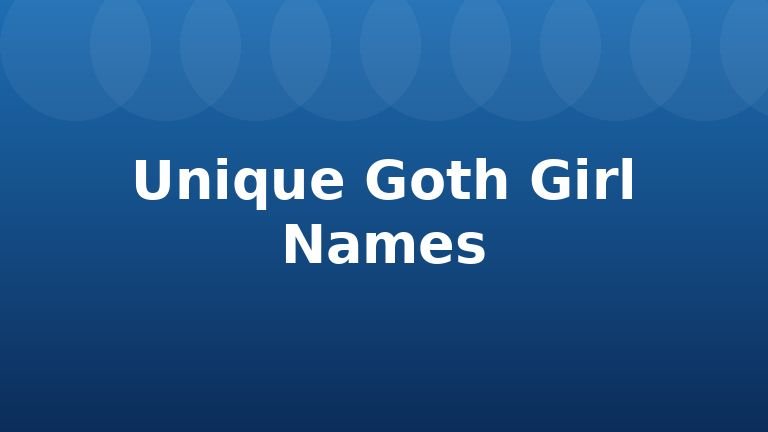 Unique Goth Girl Names