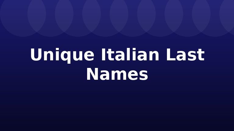Unique Italian Last Names