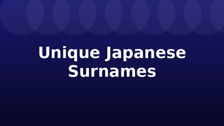 Unique Japanese Surnames