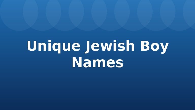 Unique Jewish Boy Names