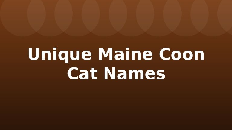 Unique Maine Coon Cat Names