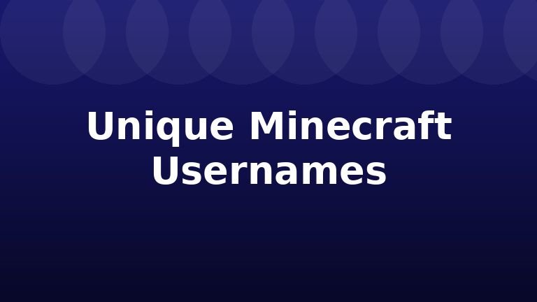 Unique Minecraft Usernames