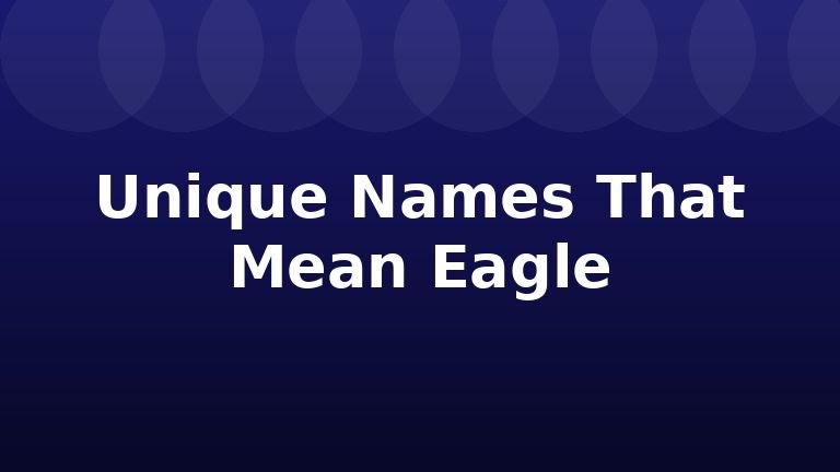 Unique Names That Mean Eagle