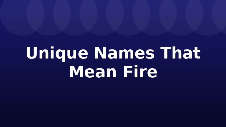 Unique Names That Mean Fire
