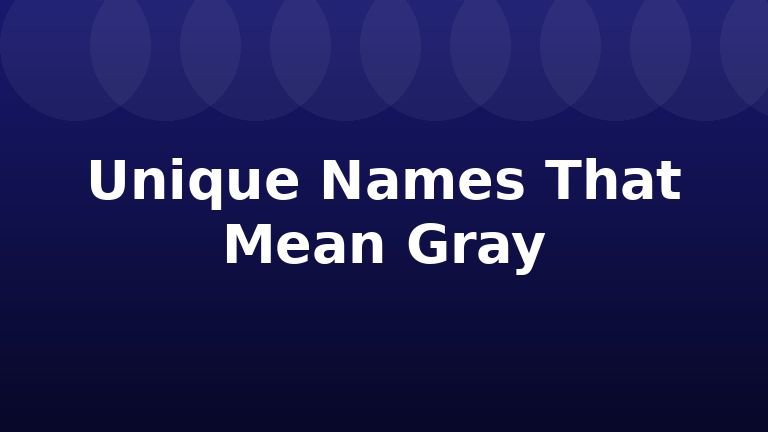 Unique Names That Mean Gray