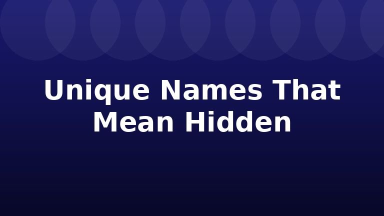 Unique Names That Mean Hidden