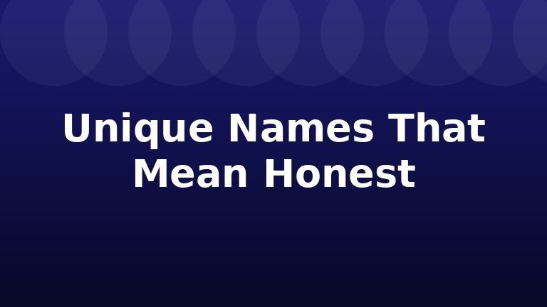 Unique Names That Mean Honest
