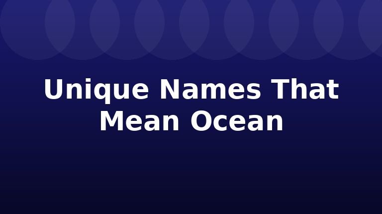 Unique Names That Mean Ocean