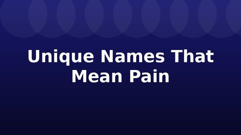 Unique Names That Mean Pain