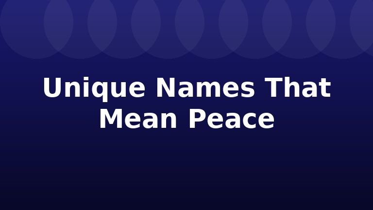 Unique Names That Mean Peace