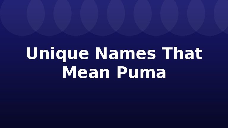 Unique Names That Mean Puma