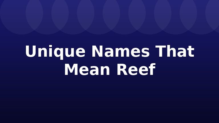 Unique Names That Mean Reef
