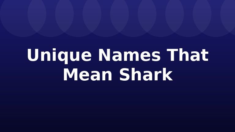 Unique Names That Mean Shark