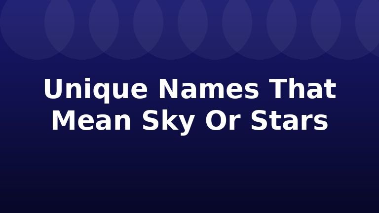Unique Names That Mean Sky Or Stars