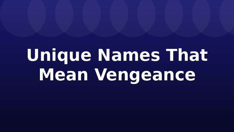 Unique Names That Mean Vengeance