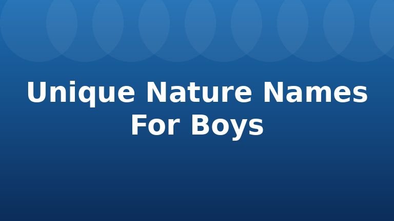 Unique Nature Names For Boys