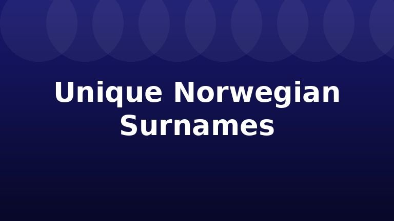 Unique Norwegian Surnames