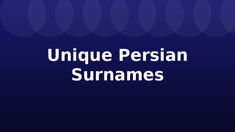 Unique Persian Surnames