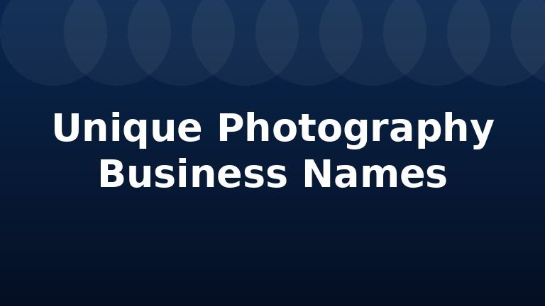 Unique Photography Business Names