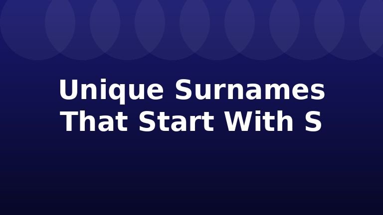 Unique Surnames That Start With S