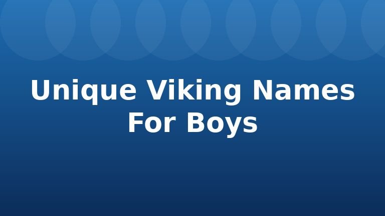 Unique Viking Names For Boys