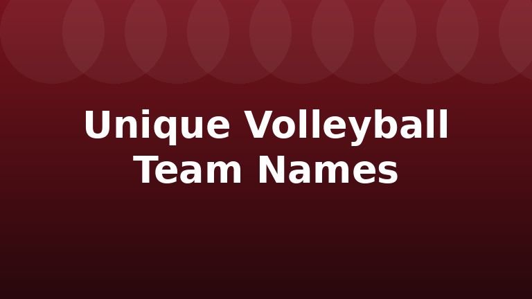 Unique Volleyball Team Names