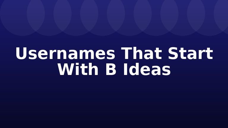 Usernames That Start With B Ideas