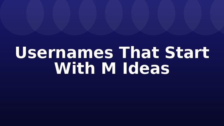 Usernames That Start With M Ideas
