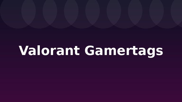 Valorant Gamertags