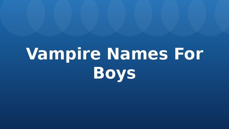 Vampire Names For Boys