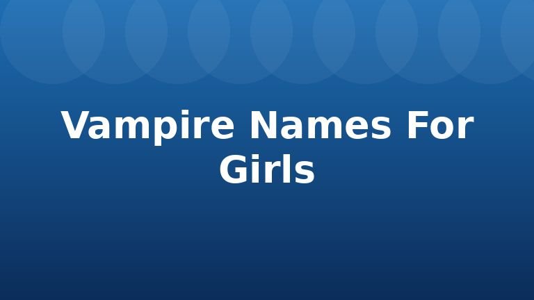 Vampire Names For Girls