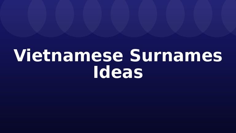 Vietnamese Surnames Ideas