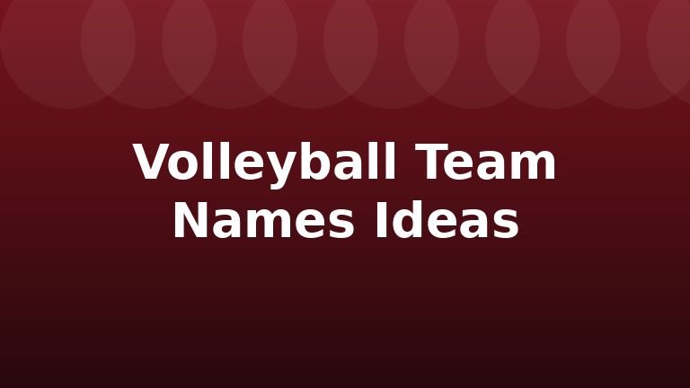 Volleyball Team Names Ideas