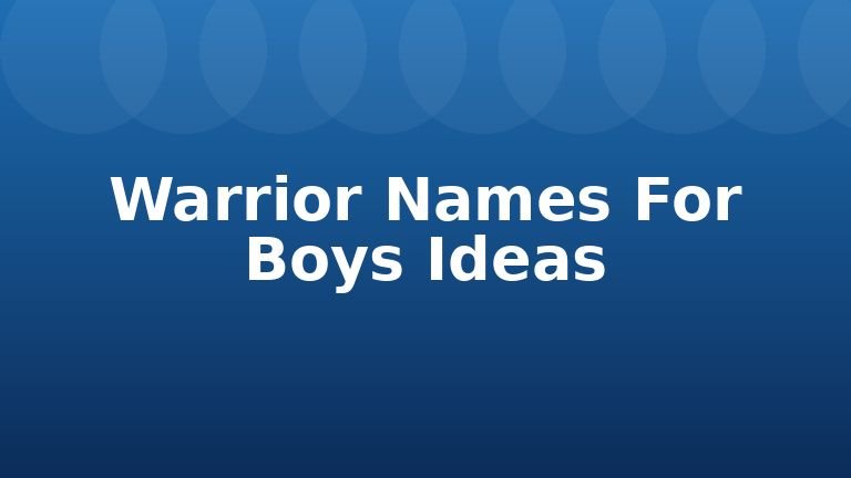 Warrior Names For Boys Ideas