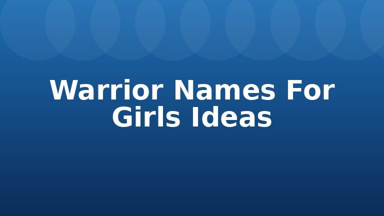 Warrior Names For Girls Ideas