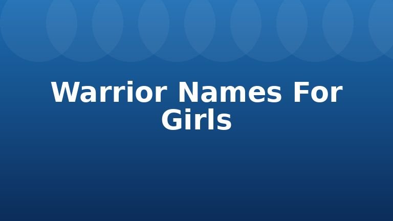 Warrior Names For Girls