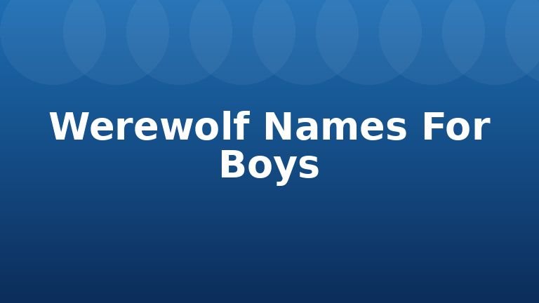 Werewolf Names For Boys