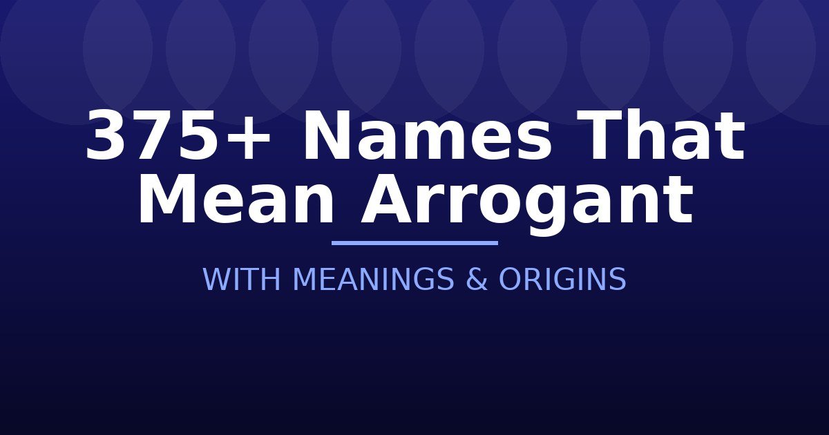 Names That Mean Arrogant