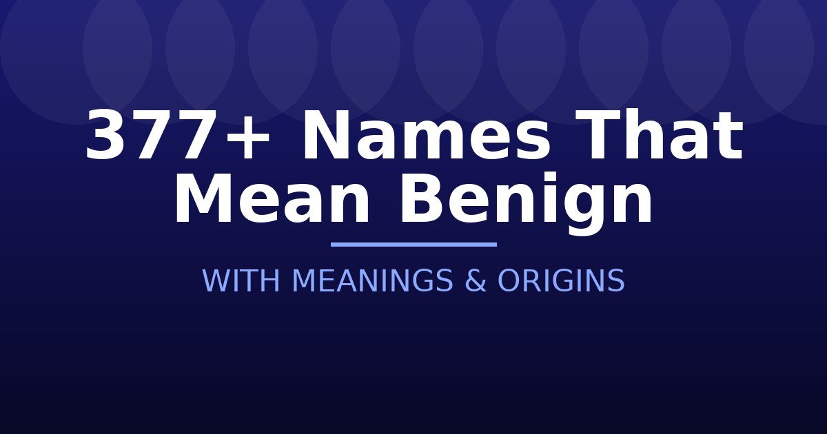 Names That Mean Benign