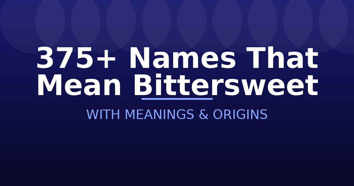 Names That Mean Bittersweet