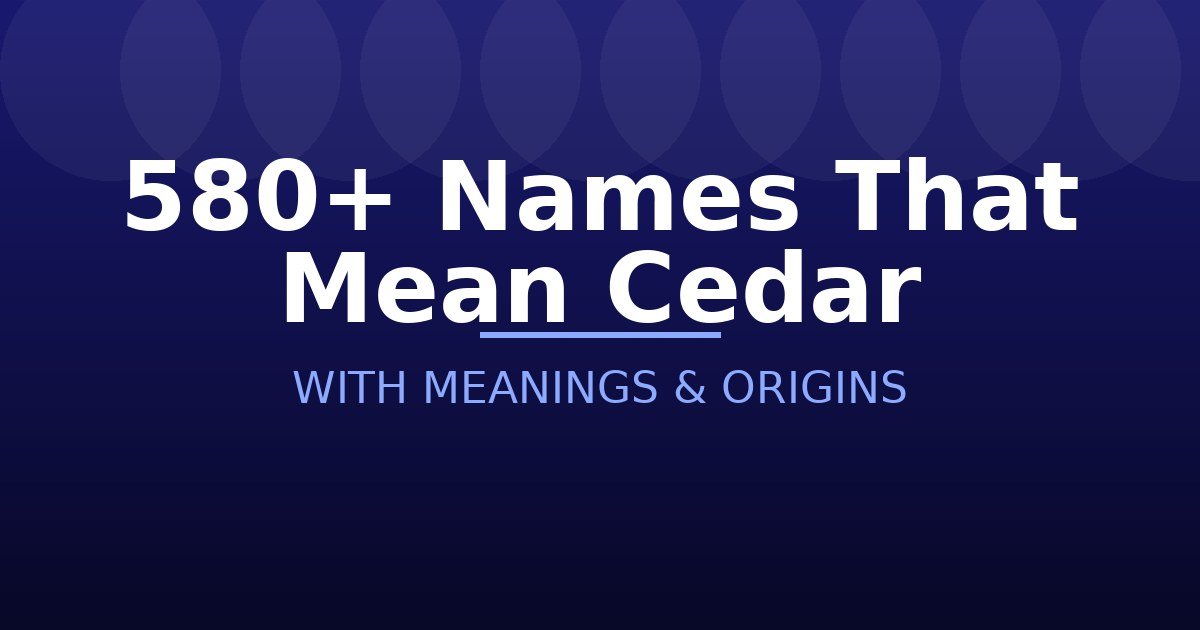 Names That Mean Cedar