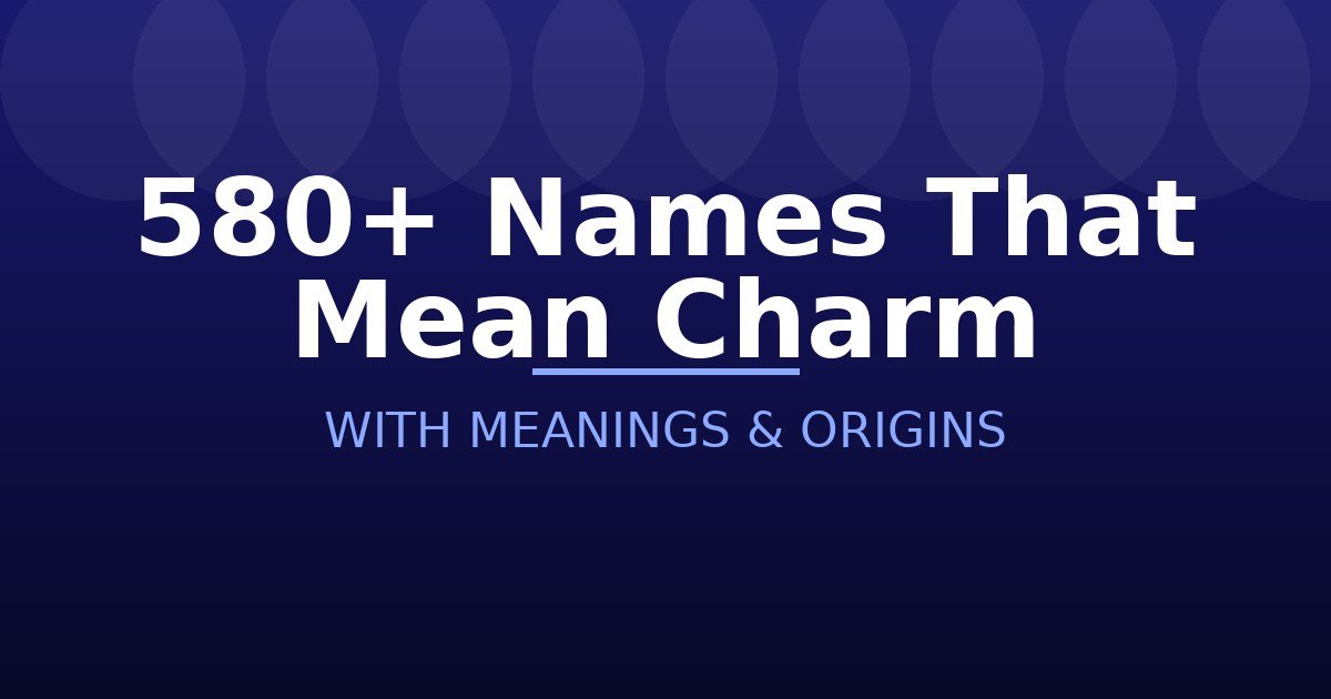 Names That Mean Charm