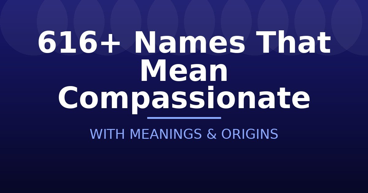 Names That Mean Compassionate